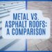 Metal VS. Asphalt Roofs: A Comparison - Noble Roofing